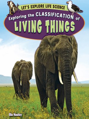 cover image of Exploring the Classification of Living Things